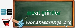 WordMeaning blackboard for meat grinder